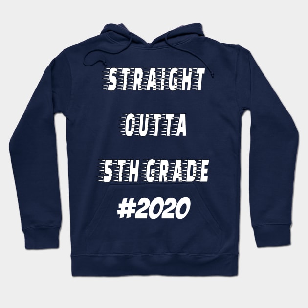 Straight Outta 5th grade 2020 Hoodie by hippyhappy